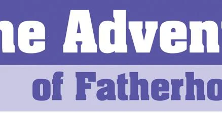 The Adventure of Fatherhood