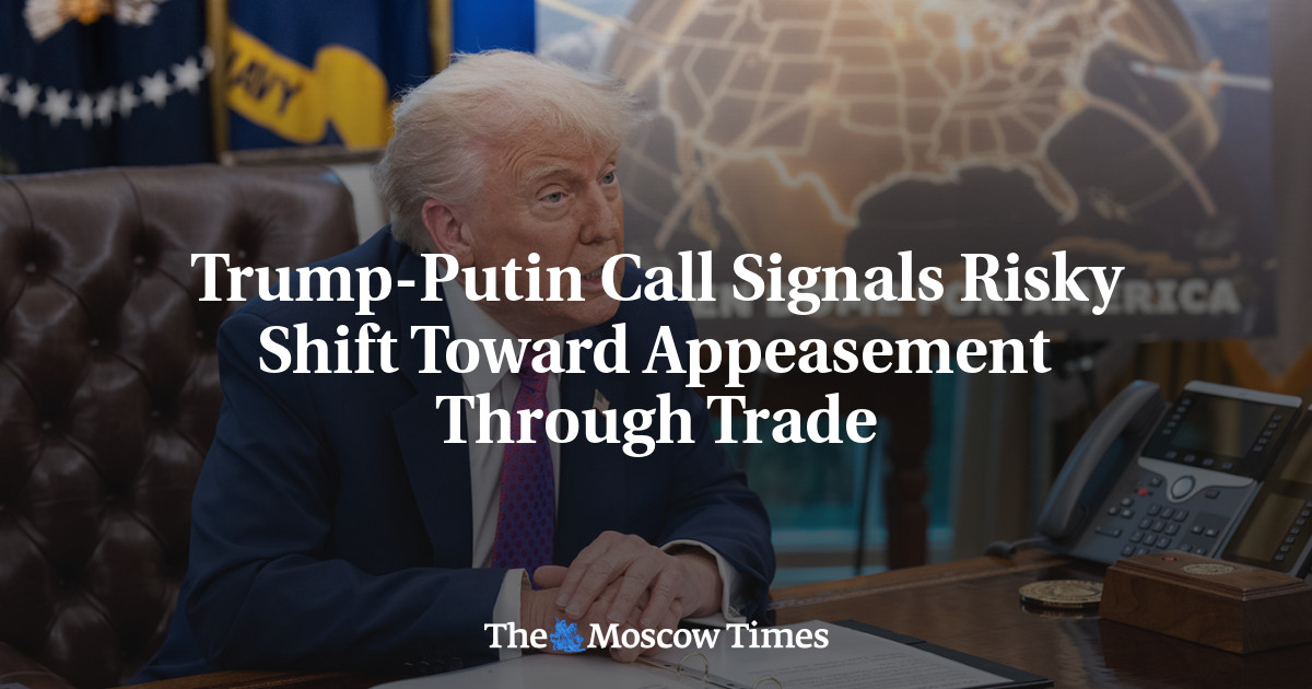 Trump-Putin Call Signals Risky Shift Toward Appeasement Through Trade