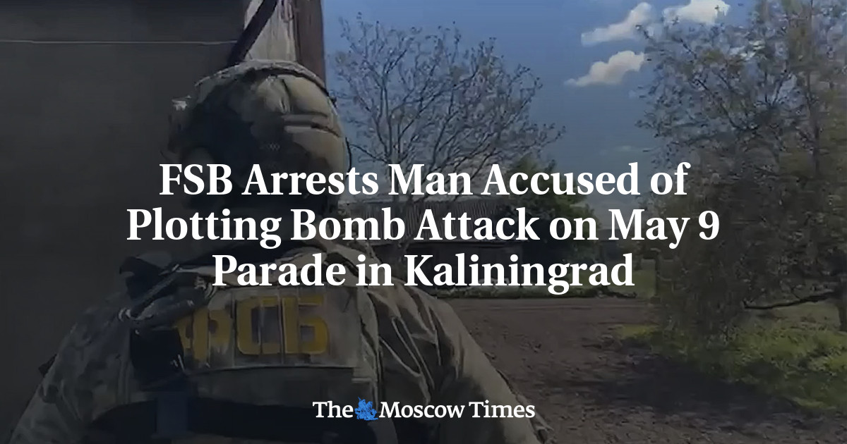 FSB Arrests Man Accused of Plotting Bomb Attack on May 9 Parade in Kaliningrad