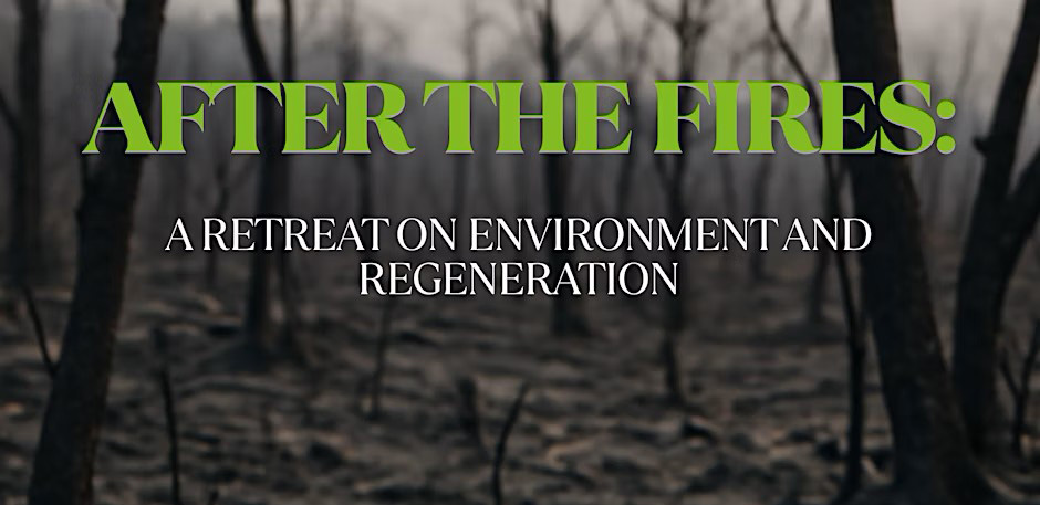 May 24: CSUN to Host ‘After The Fires, A Retreat On Environment, Regeneration’