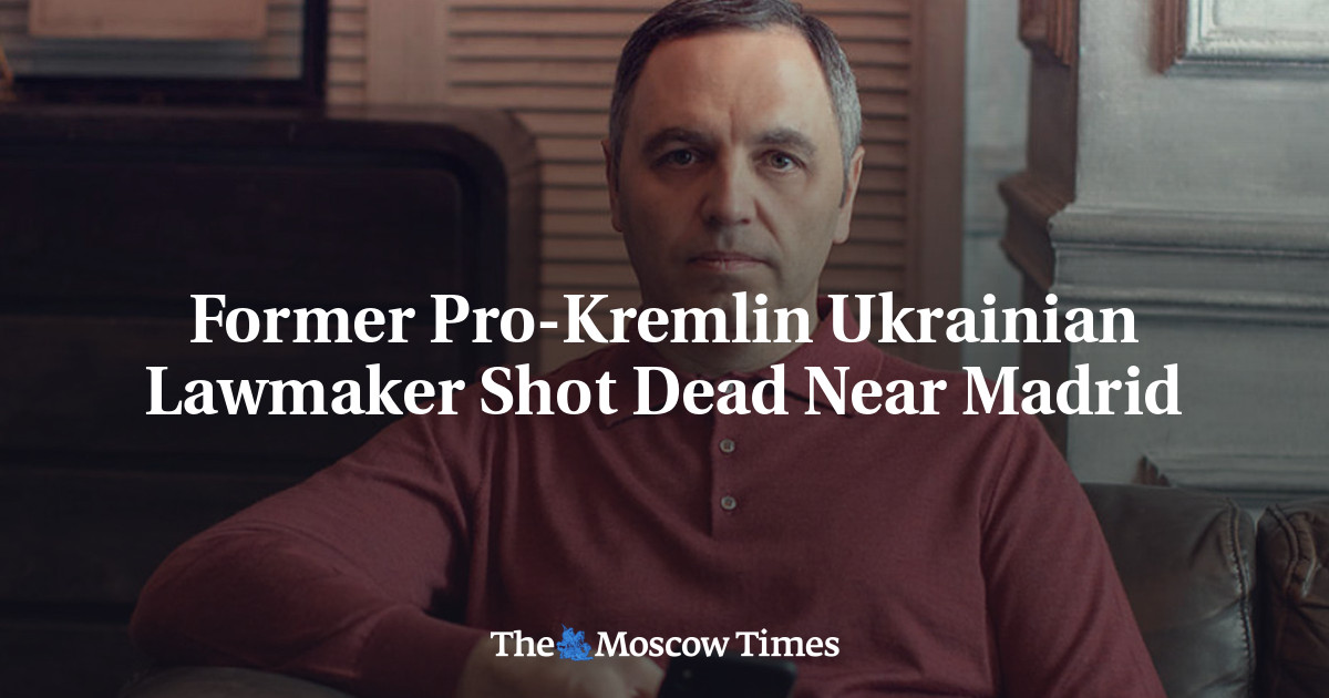 Former Pro-Kremlin Ukrainian Lawmaker Shot Dead Near Madrid