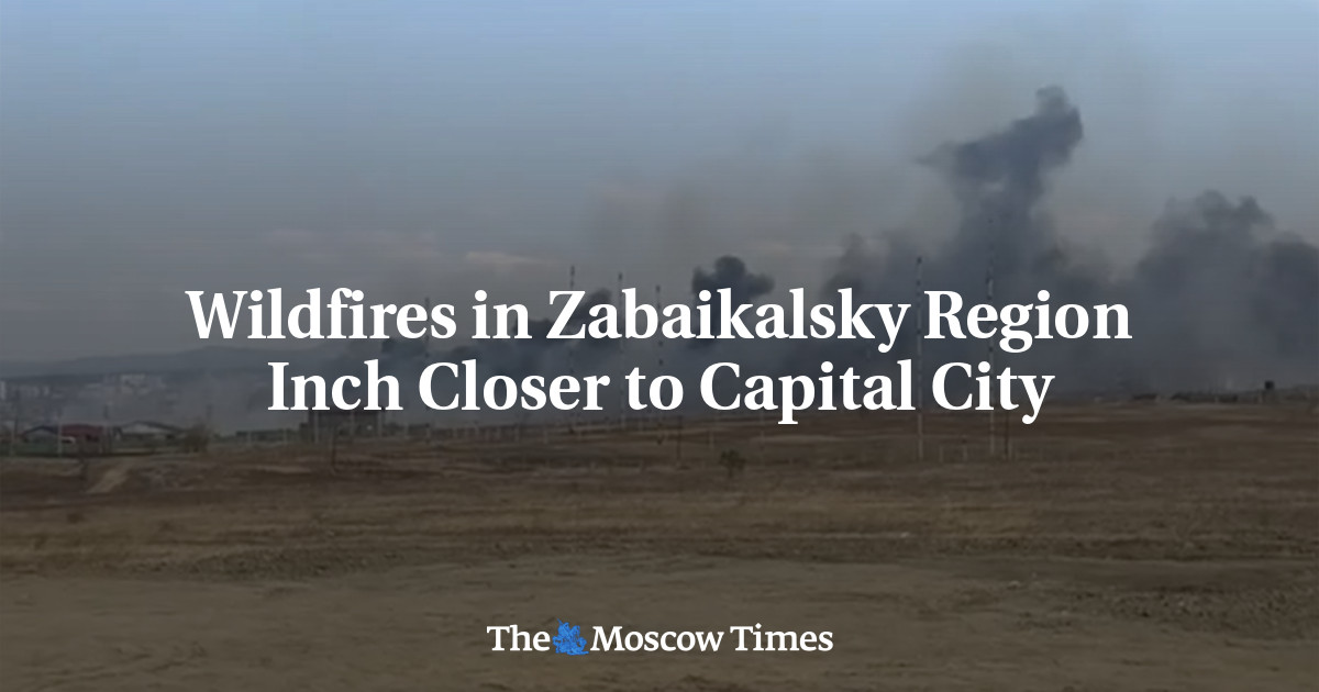 Wildfires in Zabaikalsky Region Inch Closer to Capital City