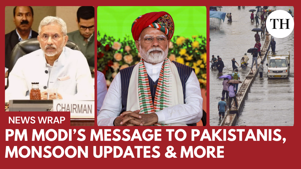 Watch | PM Modi’s message to Pakistanis, Jaishankar on U.S.’ role in India-Pak ties, Monsoon updates & more