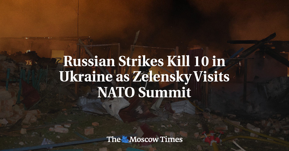 Russian Strikes Kill 10 in Ukraine as Zelensky Visits NATO Summit