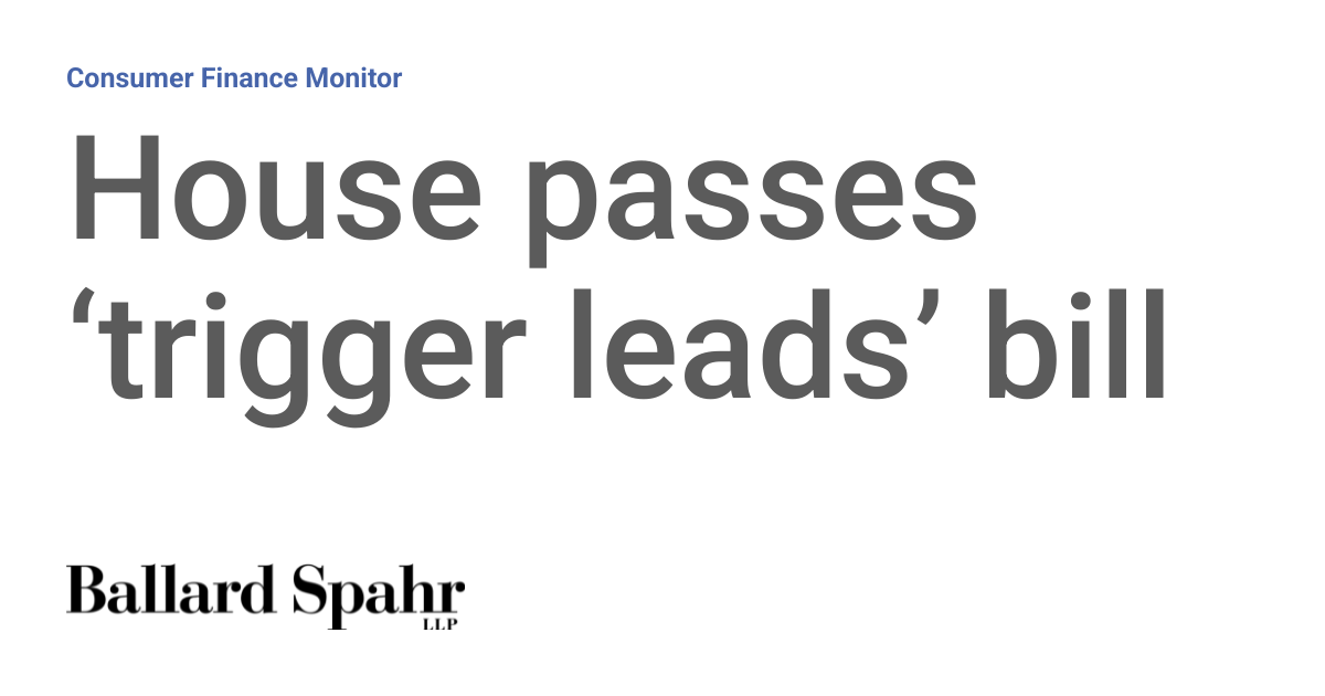House passes ‘trigger leads’ bill