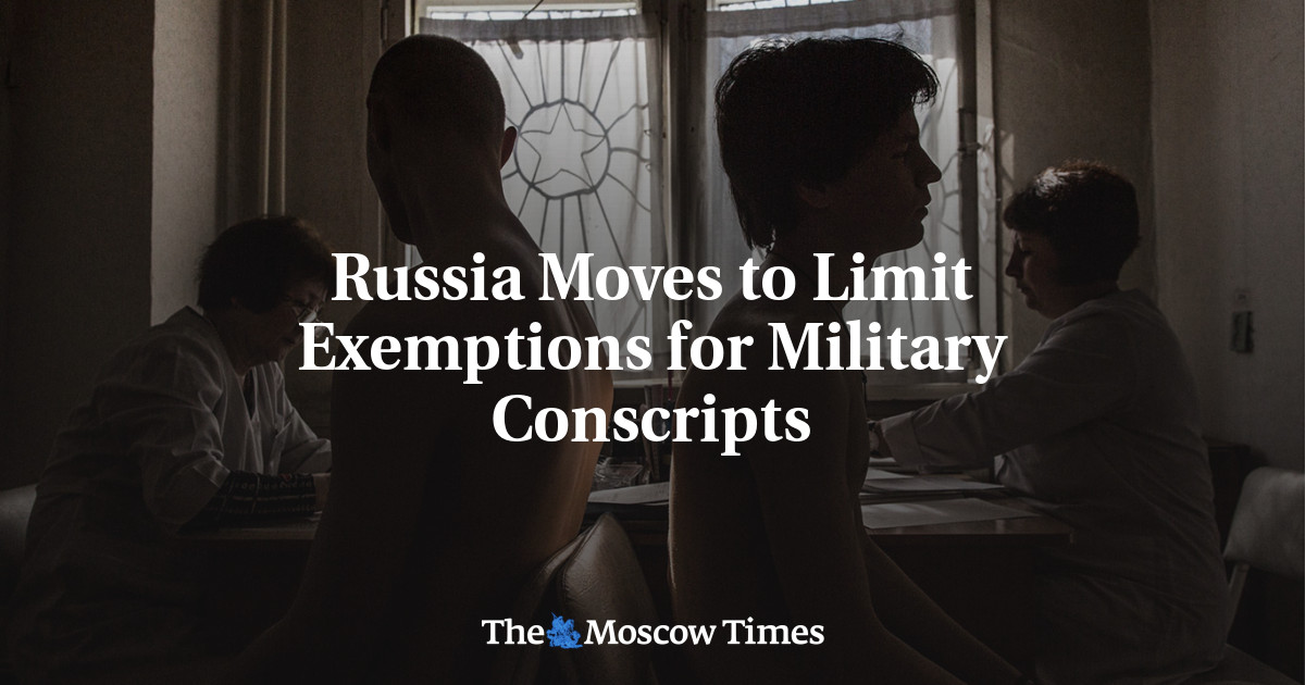 Russia Moves to Limit Exemptions for Military Conscripts