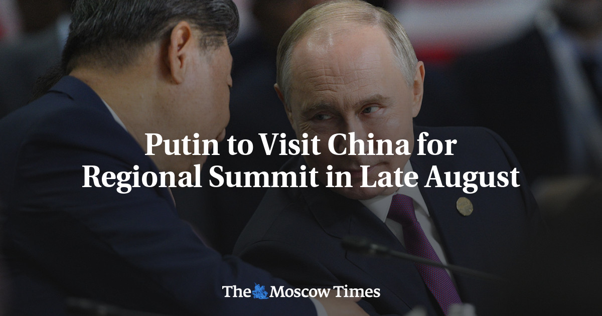 Putin to Visit China for Regional Summit in Late August