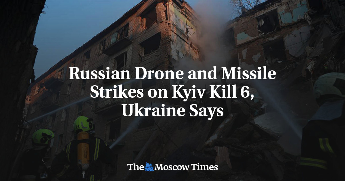 Russian Drone and Missile Strikes on Kyiv Kill 6, Ukraine Says