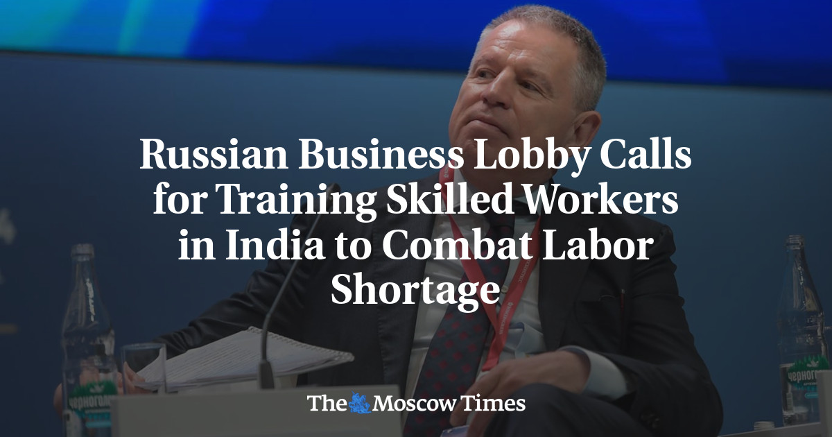 Russian Business Lobby Calls for Training Skilled Workers in India to Combat Labor Shortage