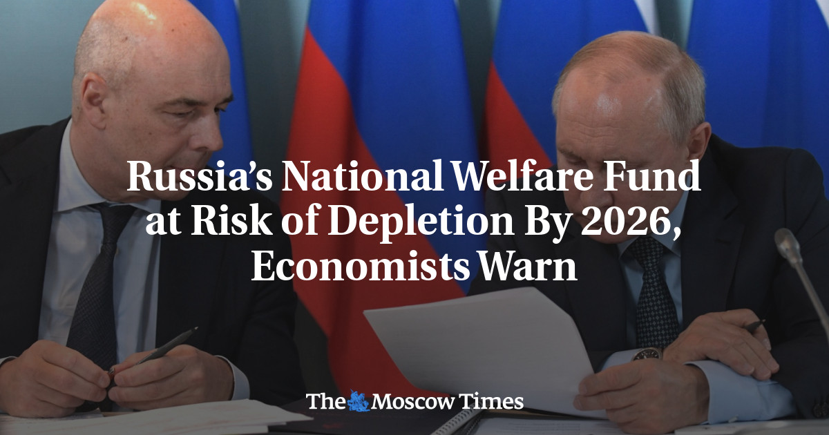 Russia’s National Welfare Fund at Risk of Depletion By 2026, Economists Warn