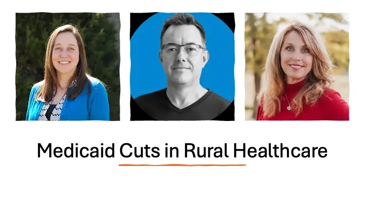 Rural Health Leaders Warn of Growing Gaps as Medicaid Cuts and Federal Shifts Loom