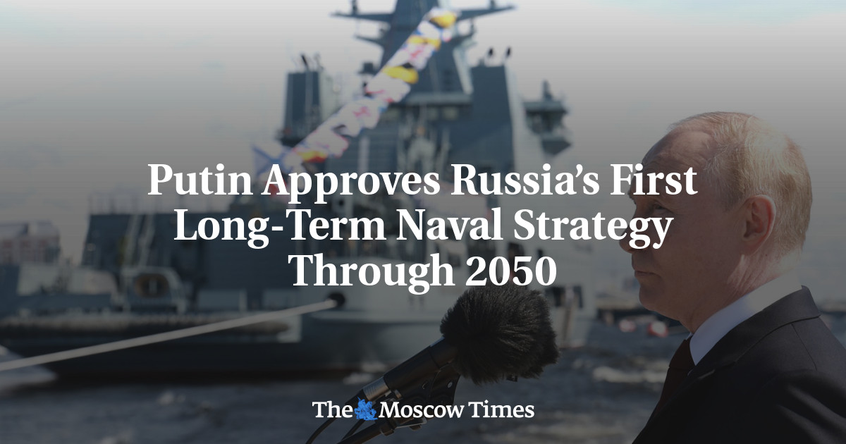 Putin Approves Russia’s First Long-Term Naval Strategy Through 2050