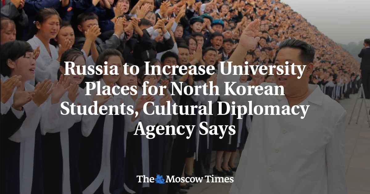 Russia to Increase University Places for North Korean Students, Cultural Diplomacy Agency Says