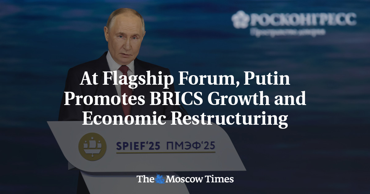 At Flagship Forum, Putin Promotes BRICS Growth and Economic Restructuring