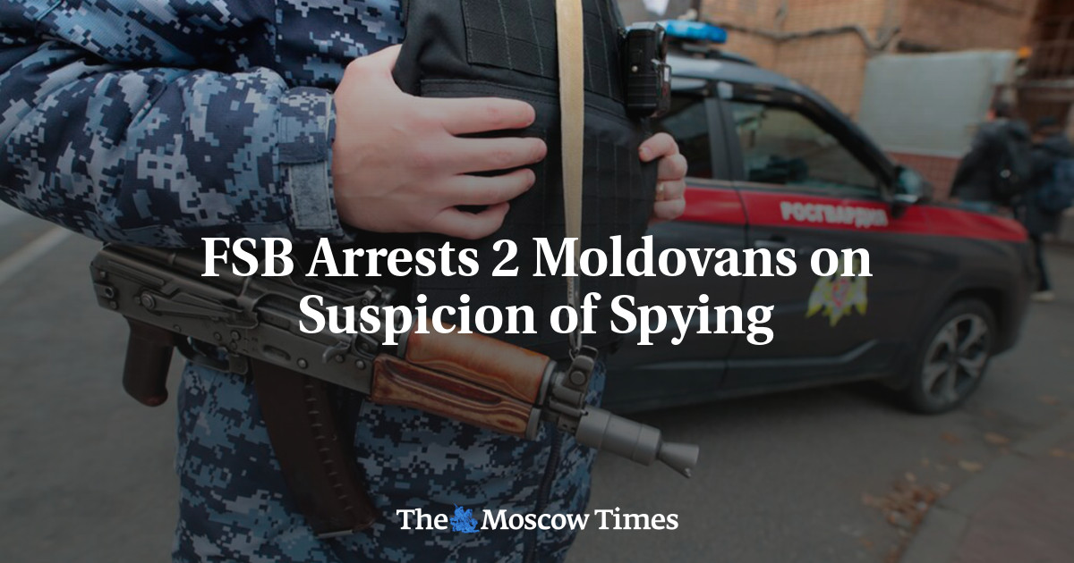 FSB Arrests 2 Moldovans on Suspicion of Spying