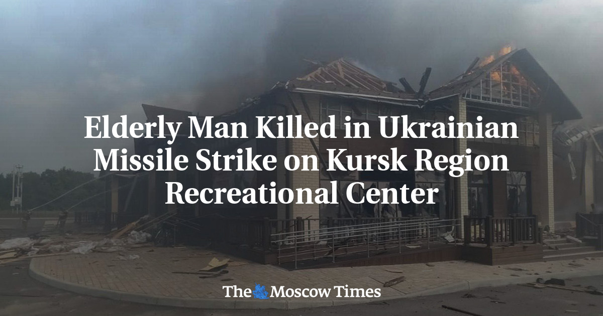 Elderly Man Killed in Ukrainian Missile Strike on Kursk Region Recreational Center