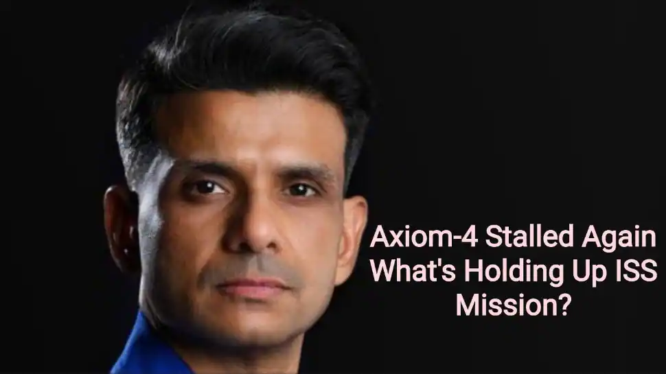 Axiom-4 Stalled Again: Whats Holding Up Shubhanshu Shuklas ISS Mission? Know Here