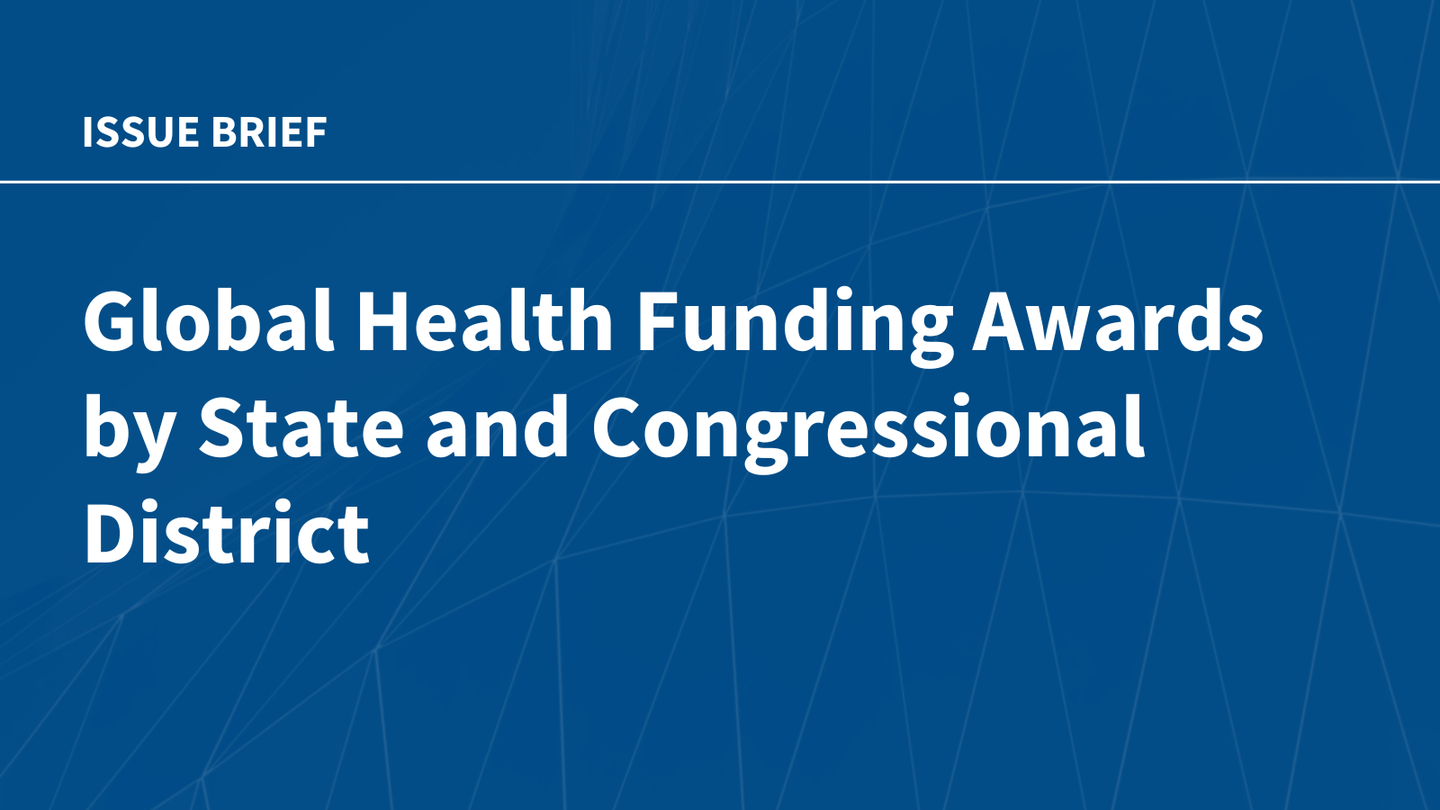 Global Health Funding Awards by State and Congressional District