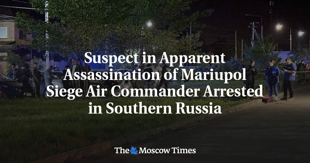 Suspect in Apparent Assassination of Mariupol Siege Air Commander Arrested in Southern Russia