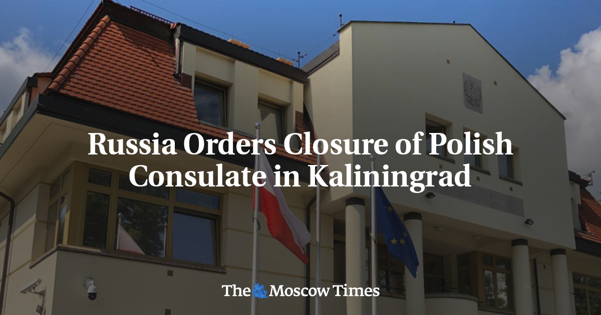 Russia Orders Closure of Polish Consulate in Kaliningrad