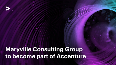 Accenture to Acquire Maryville Consulting Group to Enhance Technology Strategy Capabilities, Strengthen Clients’ Business Outcomes