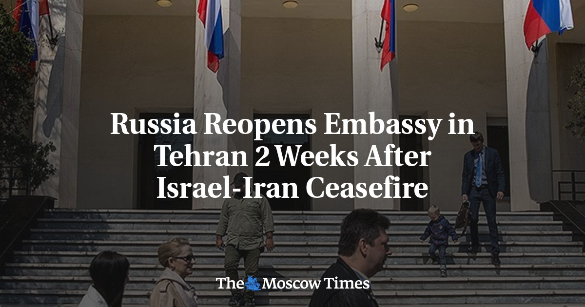 Russia Reopens Embassy in Tehran 2 Weeks After Israel-Iran Ceasefire