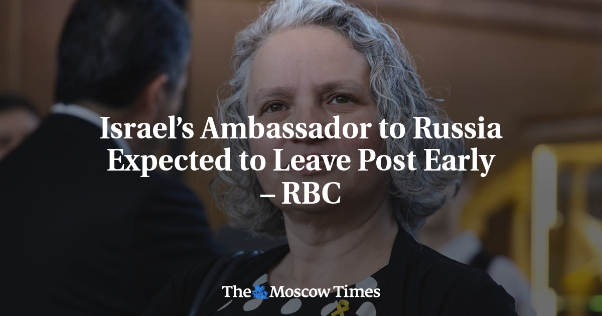 Israel’s Ambassador to Russia Expected to Leave Post Early