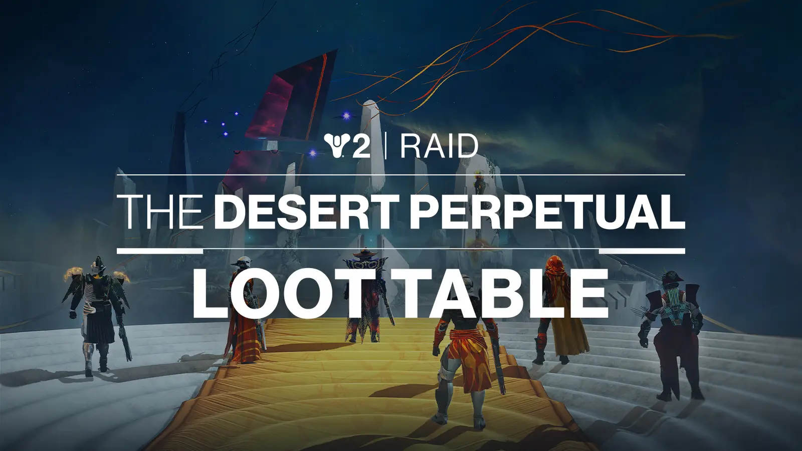 Destiny 2 Desert Perpetual Loot Table: Raid Weapons and Armor