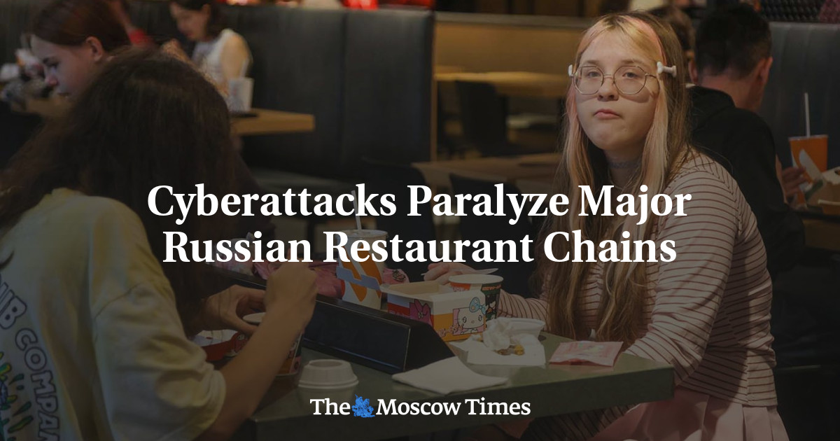 Cyberattacks Paralyze Major Russian Restaurant Chains