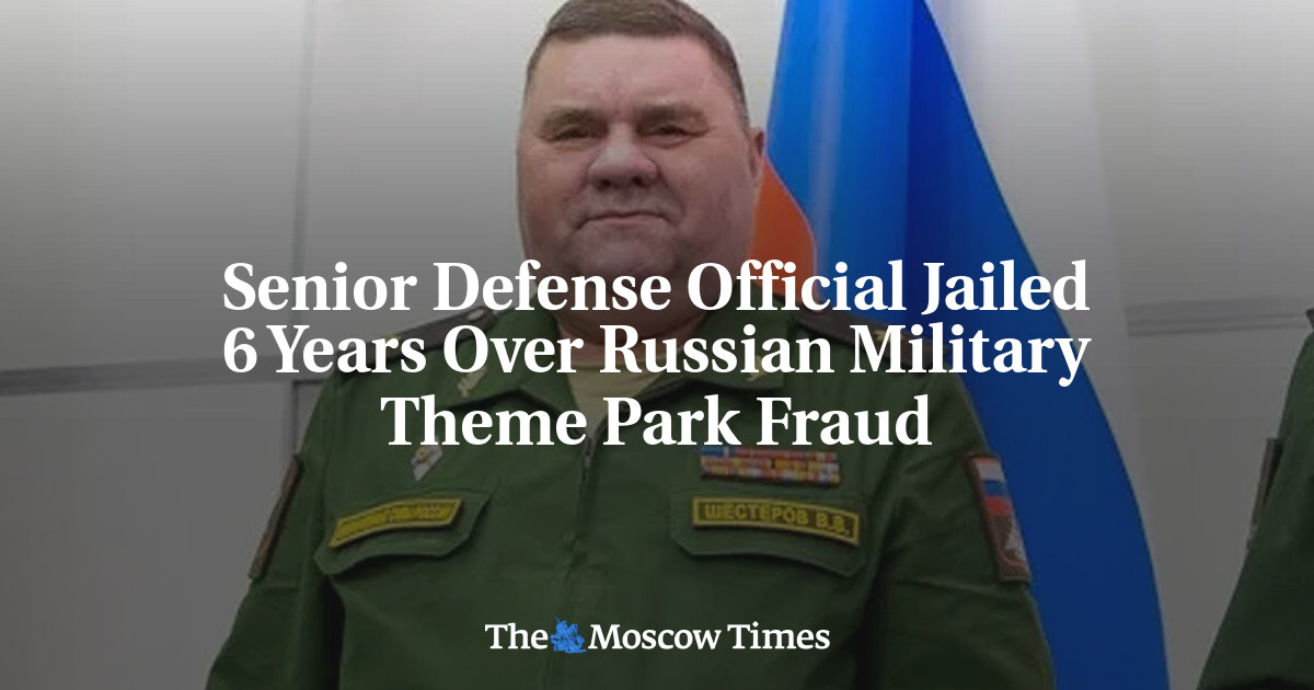Senior Defense Official Jailed 6 Years Over Russian Military Theme Park Fraud
