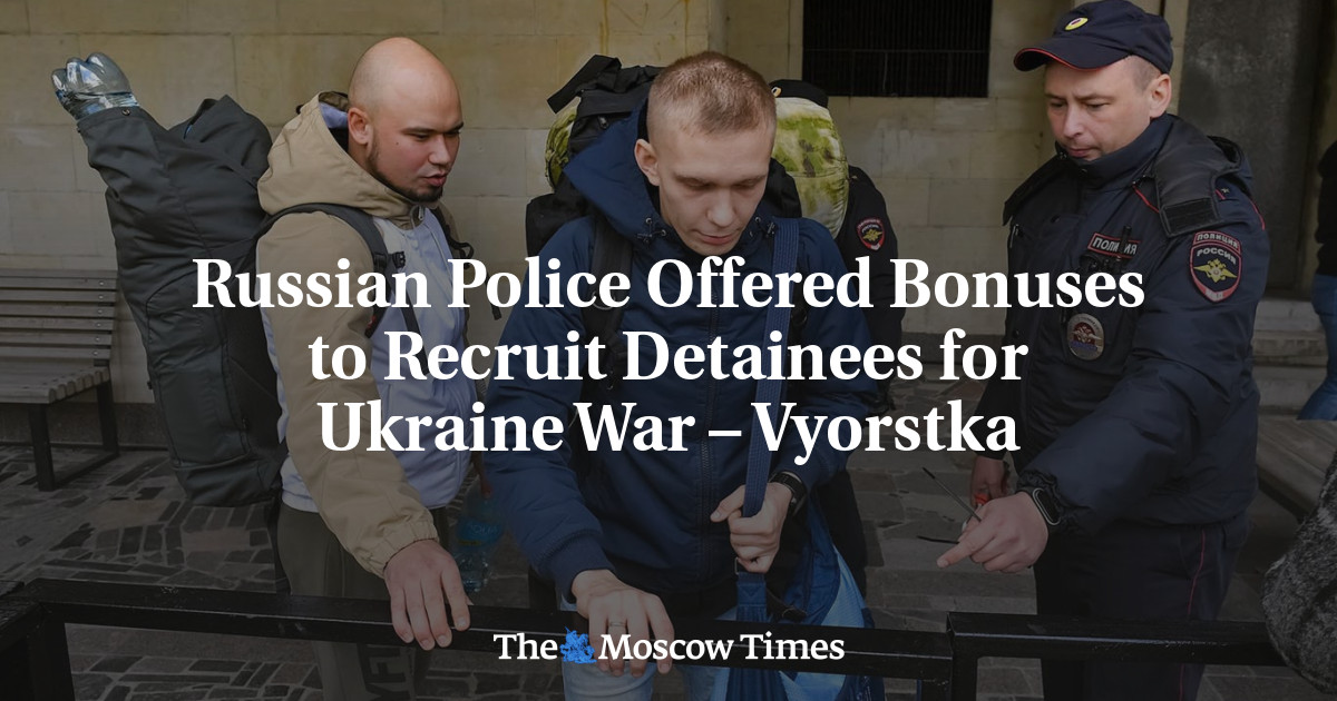 Russian Police Offered Bonuses to Recruit Detainees for Ukraine War