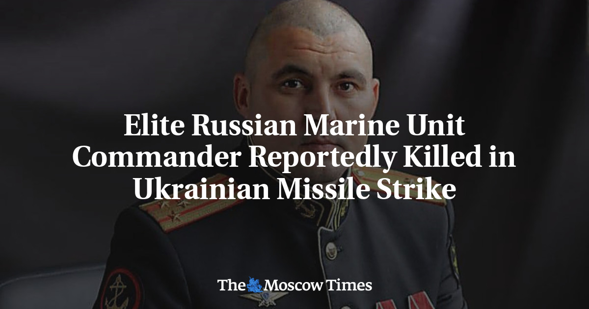 Elite Russian Marine Unit Commander Reportedly Killed in Ukrainian Missile Strike