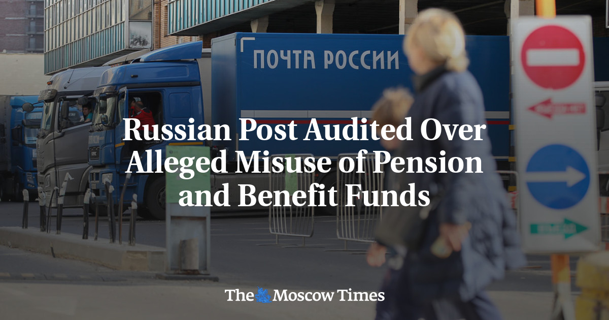 Russian Post Audited Over Alleged Misuse of Pension and Benefit Funds