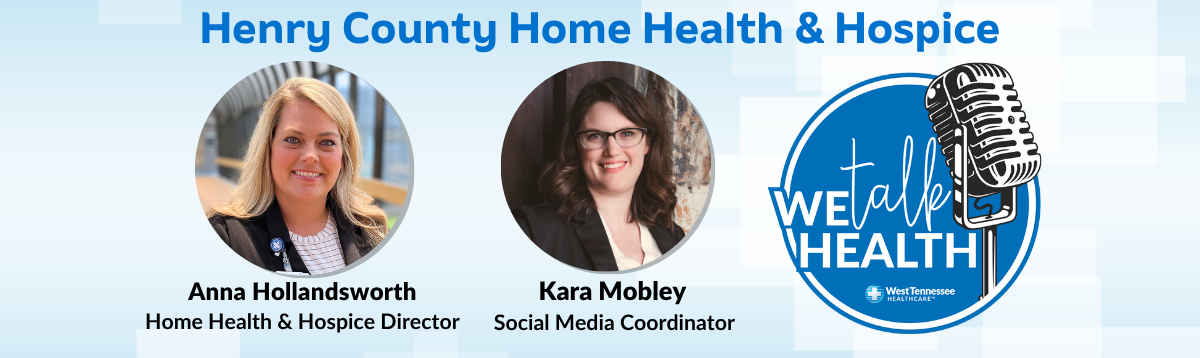 We Talk Health Podcast | Henry County Home Health & Hospice