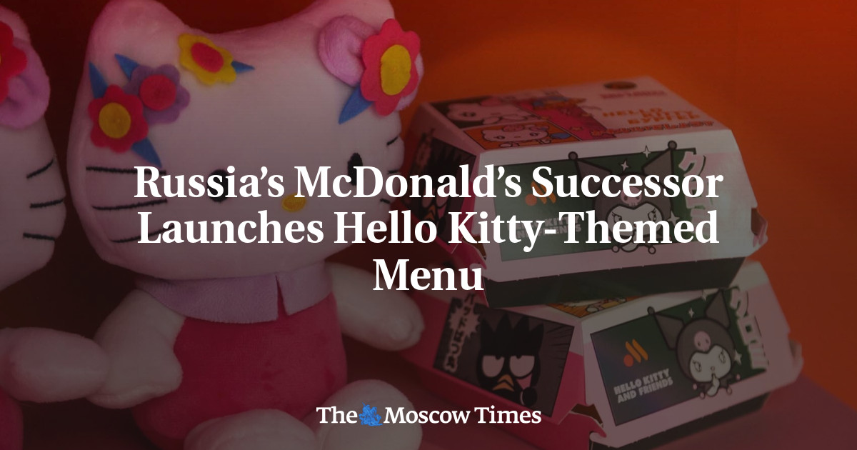 Russia’s McDonald’s Successor Launches Hello Kitty-Themed Menu