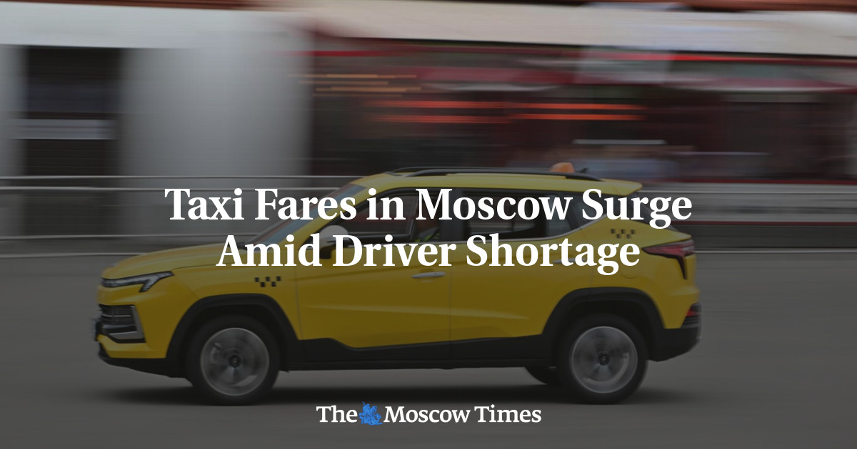 Taxi Fares in Moscow Surge Amid Driver Shortage