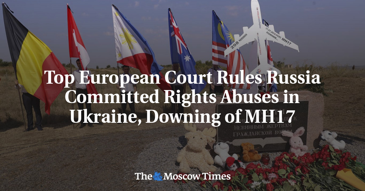 Top European Court Rules Russia Committed Rights Abuses in Ukraine, Downing of MH17