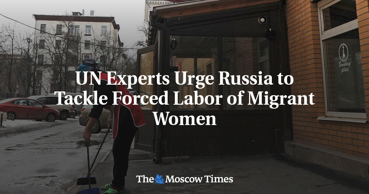 UN Experts Urge Russia to Tackle Forced Labor of Migrant Women