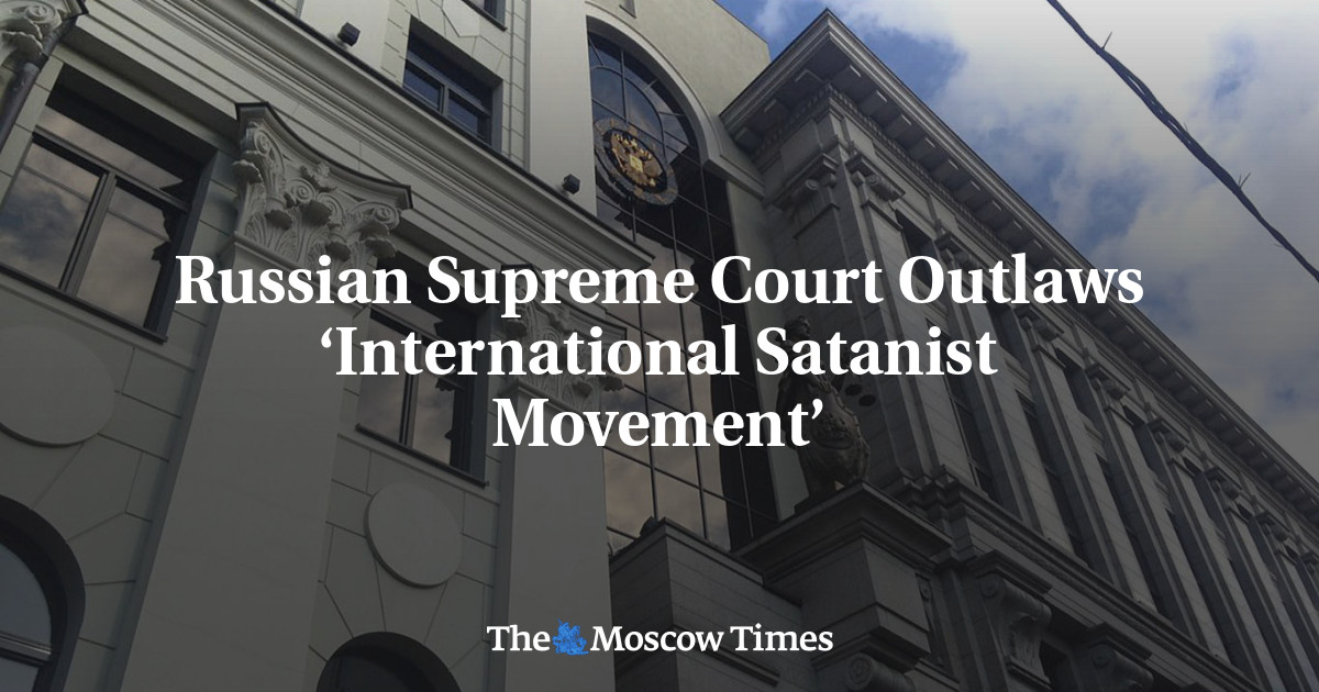 Russian Supreme Court Outlaws ‘International Satanist Movement’