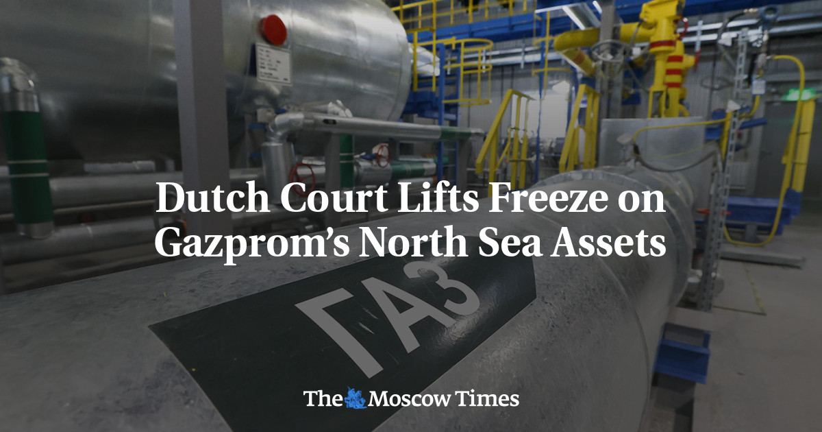 Dutch Court Lifts Freeze on Gazprom’s North Sea Assets