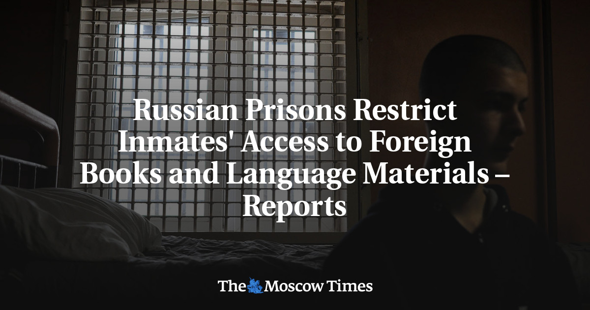 Russian Prisons Restrict Inmates' Access to Foreign Books and Language Materials