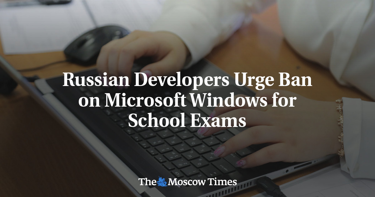 Russian Developers Urge Ban on Windows for School Exams