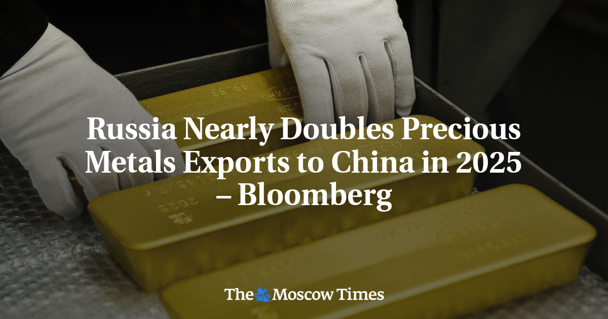 Russia Nearly Doubles Precious Metals Exports to China in 2025