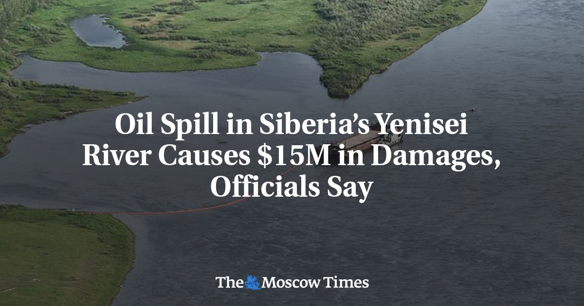 Oil Spill in Siberia’s Yenisei River Causes $15 Million in Damages, Officials Say