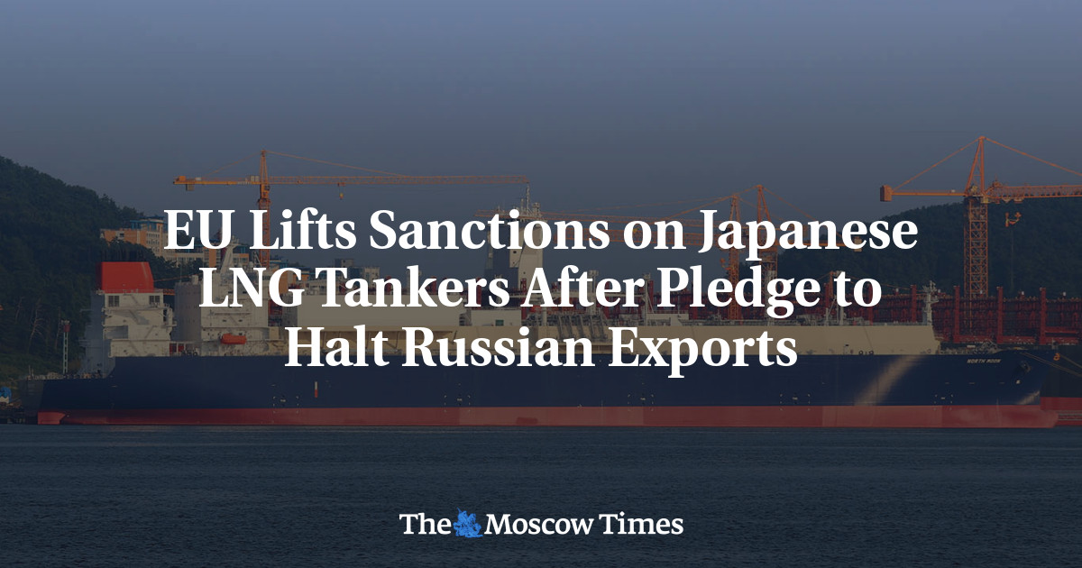 EU Lifts Sanctions on Japanese LNG Tankers After Pledge to Halt Russian Exports