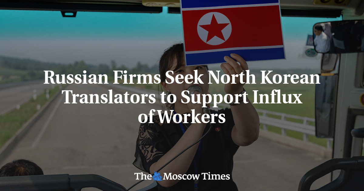 Russian Firms Seek North Korean Translators to Support Influx of Workers
