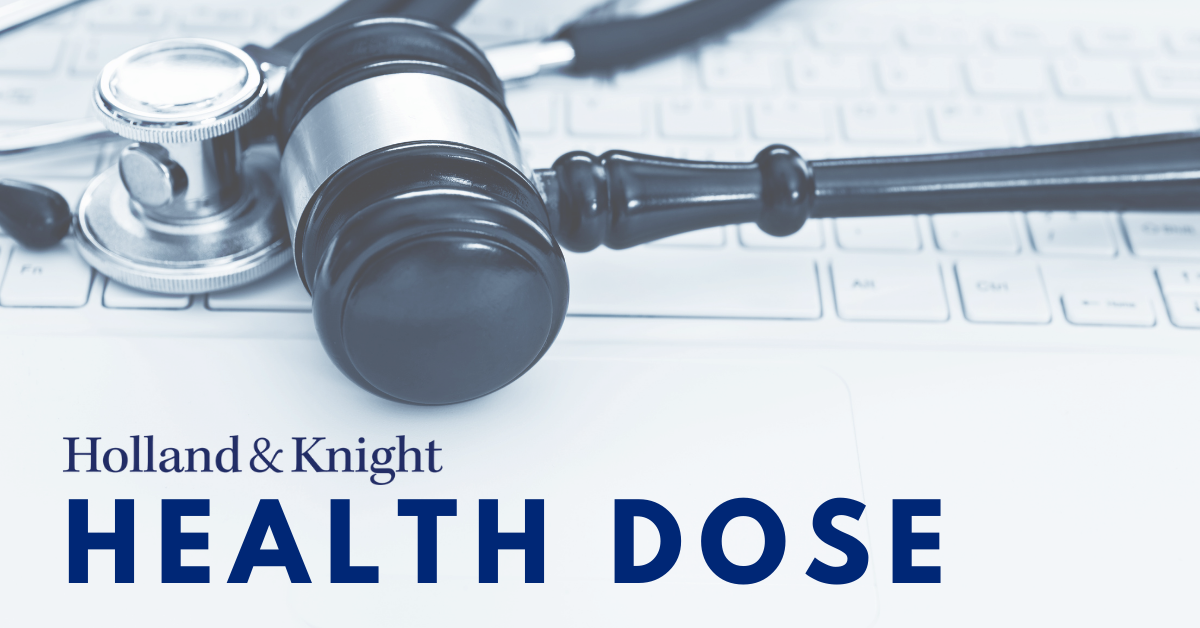 Holland & Knight Health Dose: July 22, 2025 | Insights