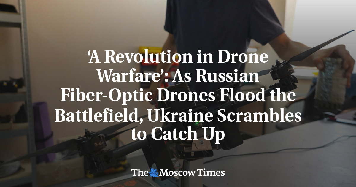 ‘A Revolution in Drone Warfare’: As Russian Fiber-Optic Drones Flood the Battlefield, Ukraine Scrambles to Catch Up