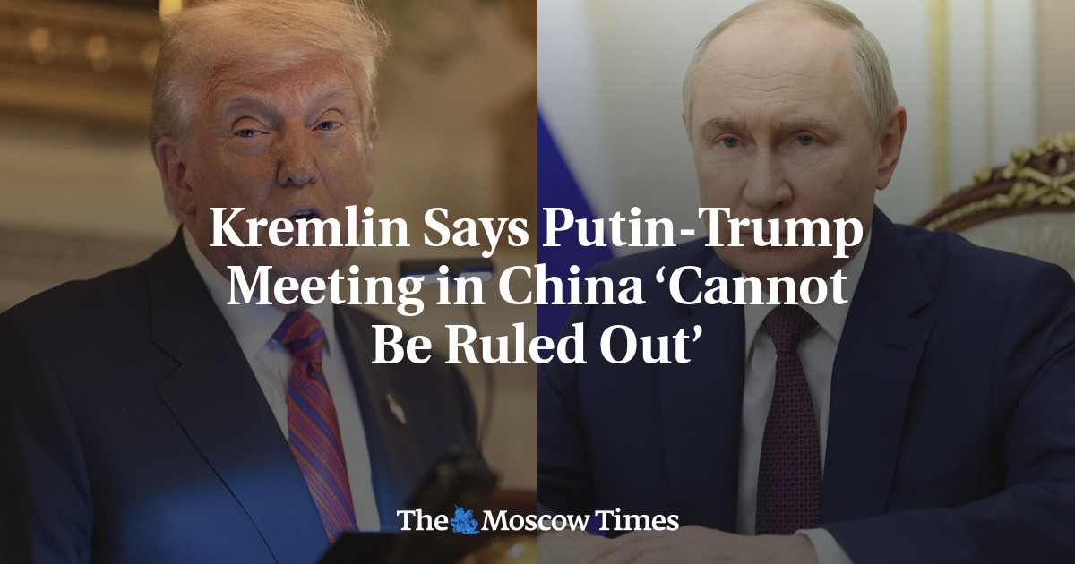 Kremlin Says Putin-Trump Meeting in China ‘Cannot Be Ruled Out’