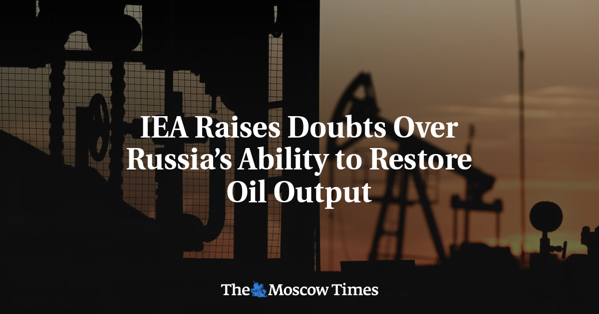 IEA Raises Doubts Over Russia’s Ability to Restore Oil Output